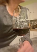 Load image into Gallery viewer, Personalized &quot;Quarantine Time&quot; Wine Glass