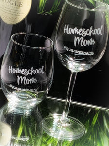Homeschool Mom #quarantinelife Wine Glass