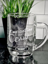 Load image into Gallery viewer, &quot;Quarantine and Chill&quot;  Hot/Cold 20 oz Glass Coffee or Beer Mug, Thirsty + Vine at $20