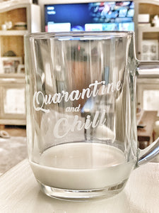 Quarantine and Chill Hot/Cold 20 oz Glass Coffee or Beer Mug